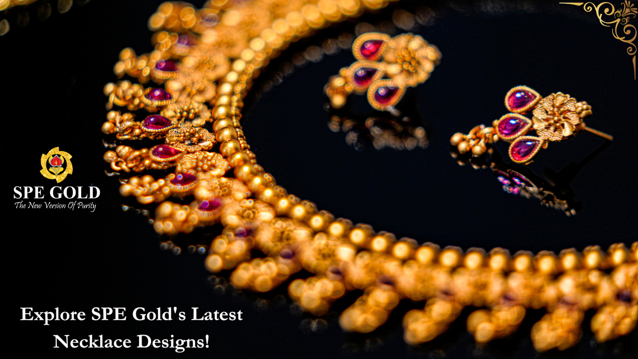 SPE Gold's Latest Necklace Designs